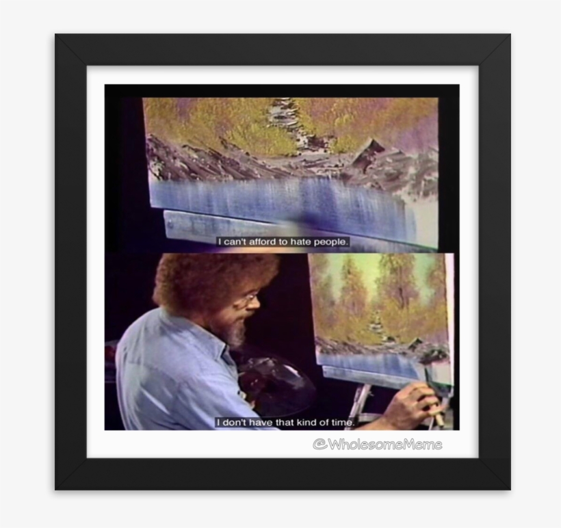"bob Ross" Framed Enhanced Matte Poster, A Great Choice - Picture Frame, transparent png download