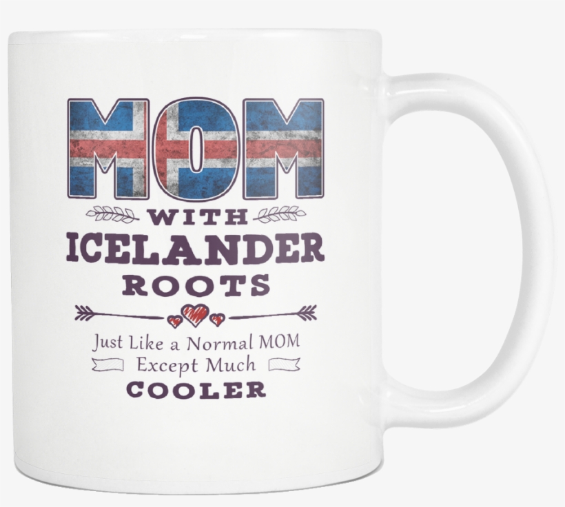 Best Mom Ever With Icelander Roots - Best Mom Ever With Trinidadian Roots, transparent png download