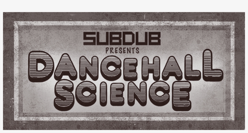 From The Team That Brings You Sub Sub, Dancehall Science - Street Art, transparent png download