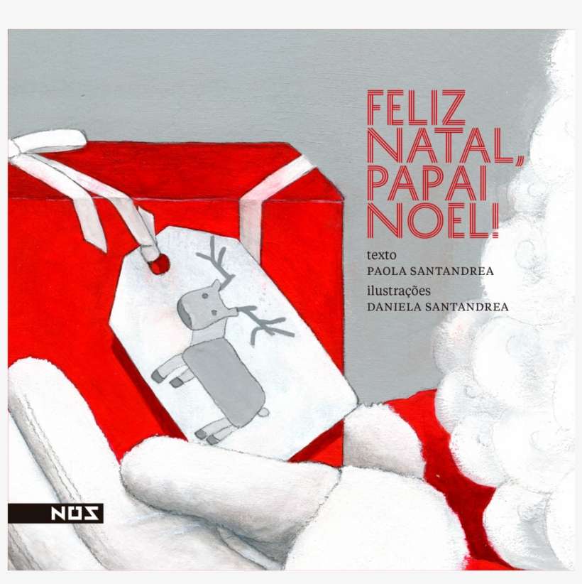 Feliz Natal, Papai Noel - Feliz Natal, Papai Noel!, transparent png download