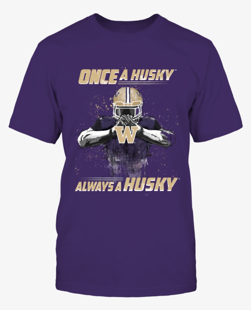 Once A Husky, Always A Husky Front Picture - Lsu T Shirt, transparent png download