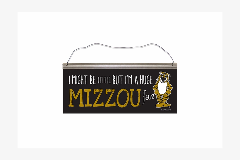 Missouri Tigers I Might Be Little Sign, transparent png download