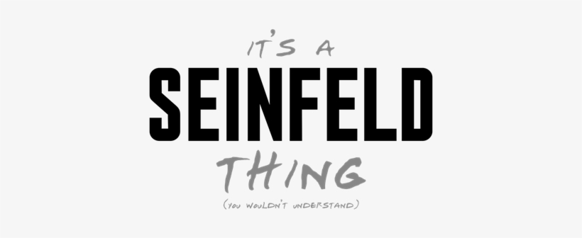It's A Seinfeld Thing - It's A Seinfeld Thing Square Sticker 3" X 3", transparent png download