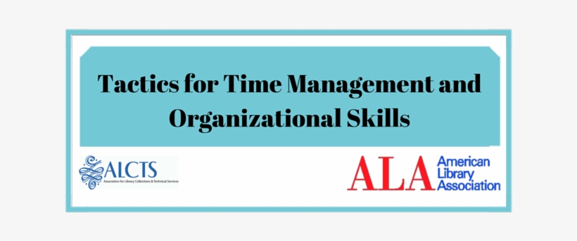 Alcts Tactics For Time Management And Organizational - American Library Association, transparent png download