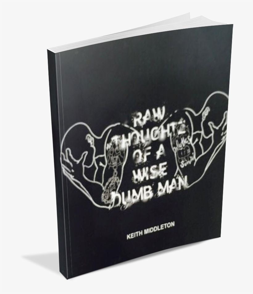 Raw Thoughtz Of A Wise Dumb Man - Graphic Design, transparent png download