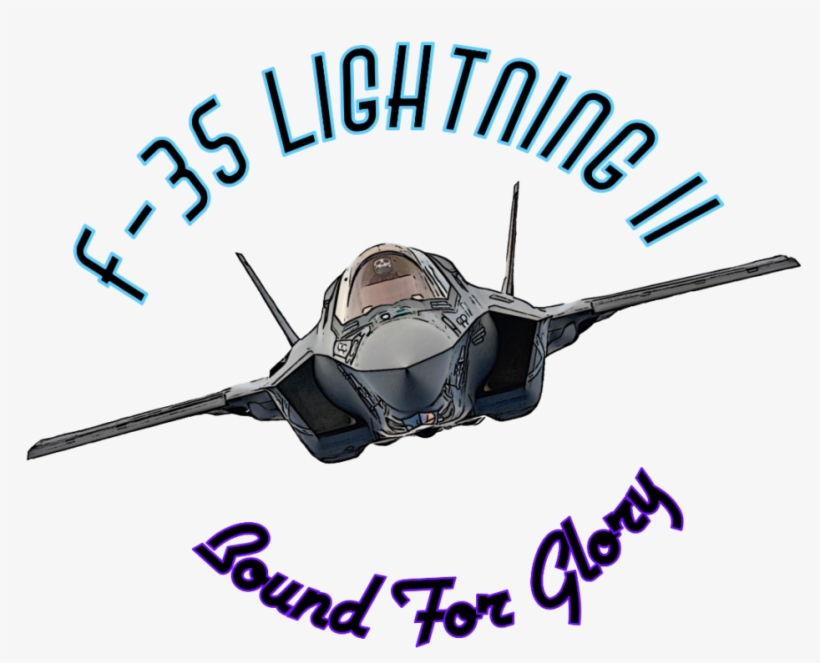 Bound For Glory - Lockheed Martin F-35 Lightning Ii, transparent png download