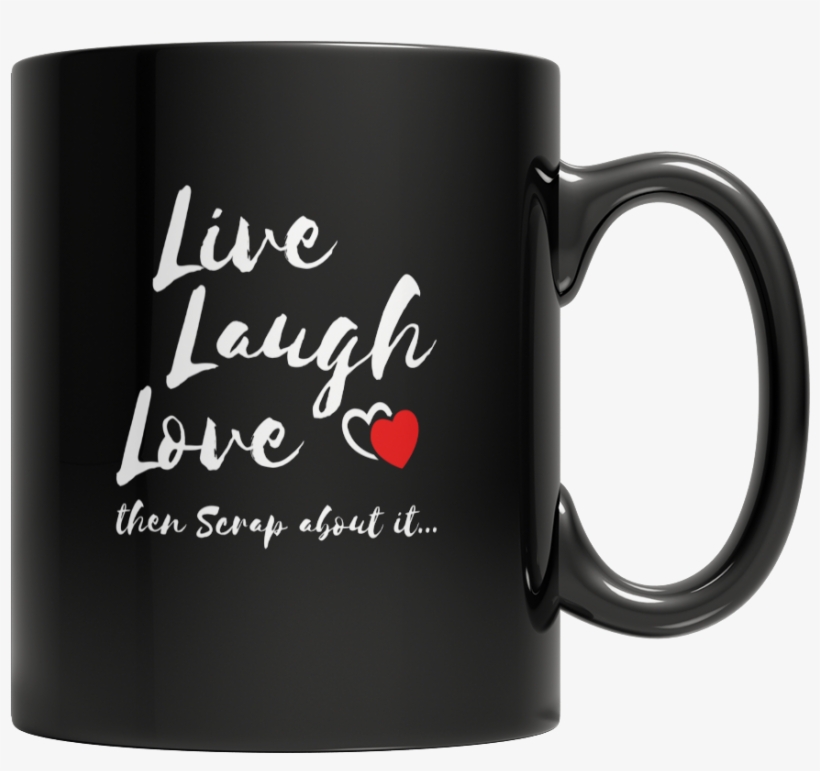 Live Laugh Love Then Scrap About It - 7 Billion Smiles Quotes, transparent png download