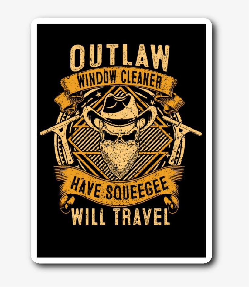 Outlaw Window Cleaner "have Squeegee, Will Travel" - Window Cleaner, transparent png download