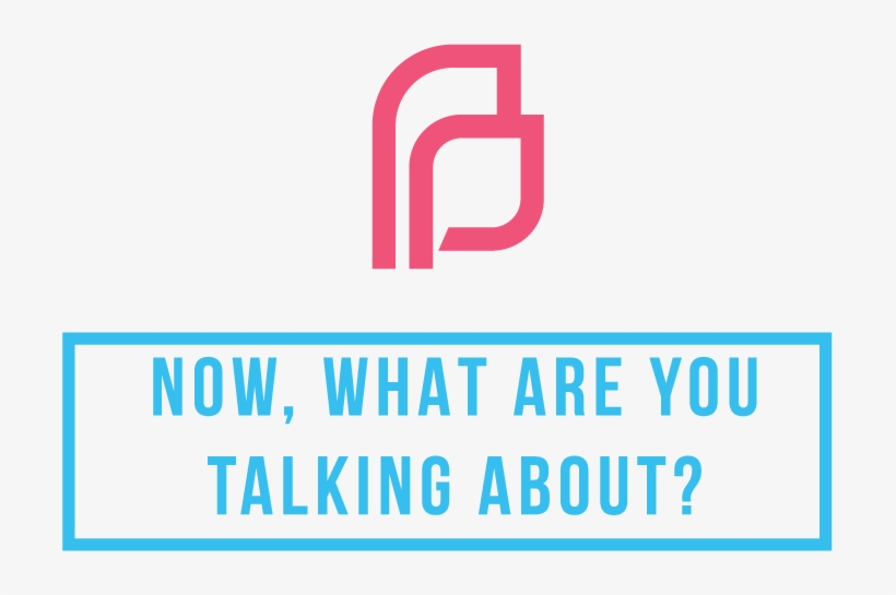 Plannedparenthoodnowwhat - Planned Parenthood Png, transparent png download