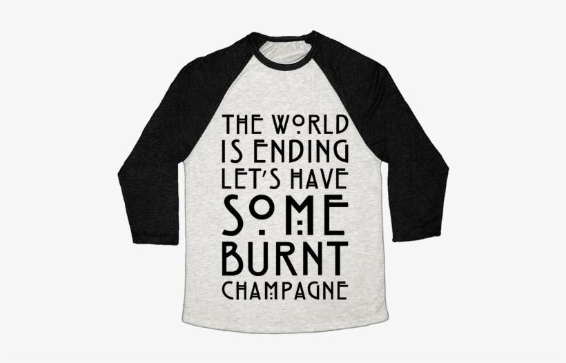 The World Is Ending Let's Have Some Burnt Champagne - Fantastic Beasts T Shirts, transparent png download