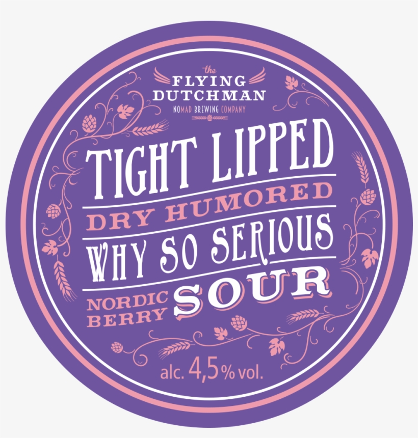 Keg Badges Of Tight Lipped Dry Humored Why So Serious - Birthday, transparent png download