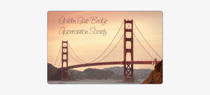 Golden Gate Bridge Appreciation Society - Golden Gate Bridge Journal, transparent png download