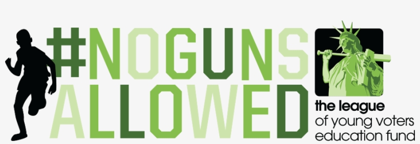 #nogunsallowed X League Of Young Voters Collaboration - League Of Young Voters, transparent png download
