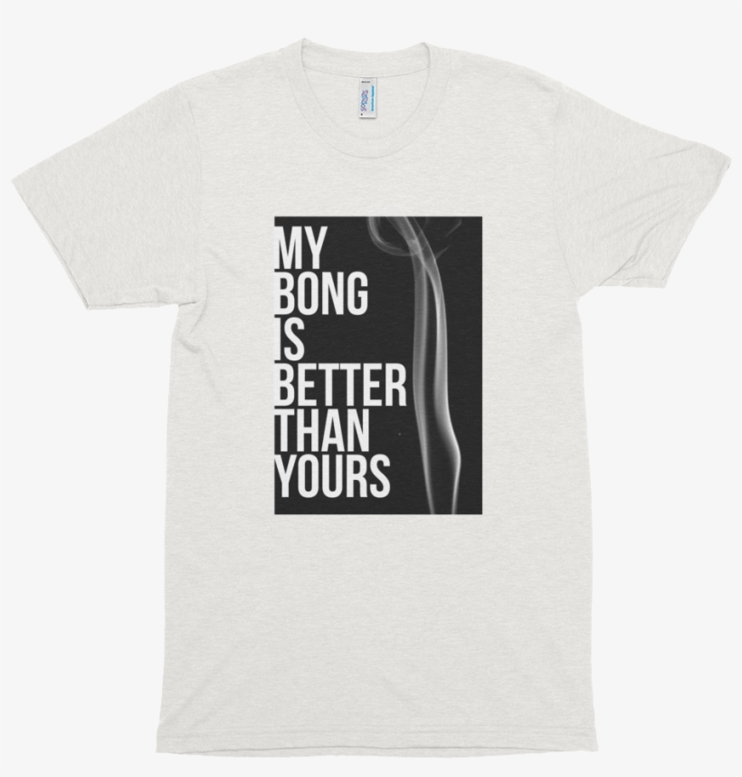 My Bong Is Better Than Yours - Bong, transparent png download