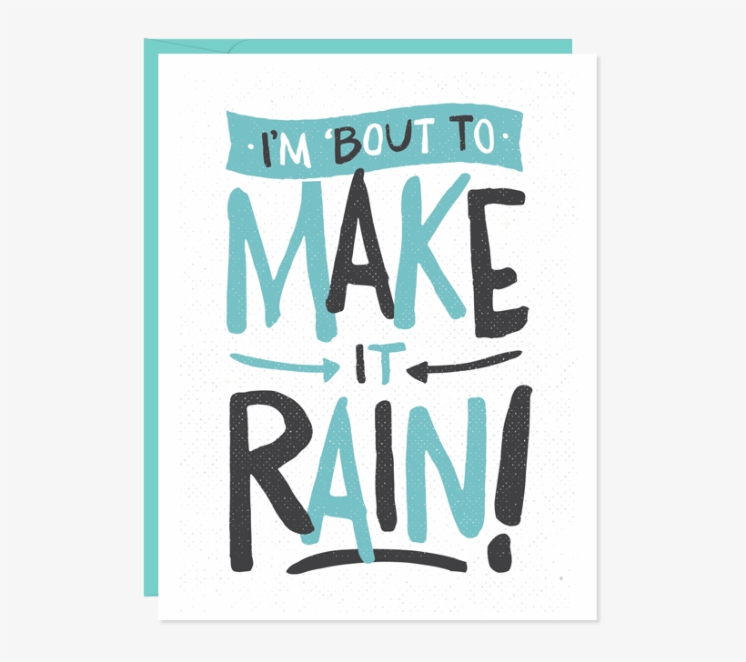 Make It Rain Greeting Card - Poster, transparent png download