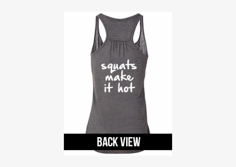 Squats Make It Hot Shirt - Shirt, transparent png download