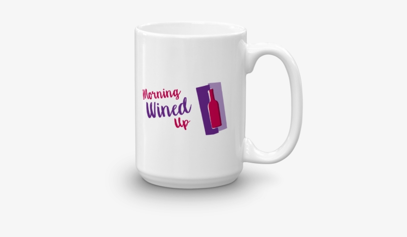 Great News Morning Wined Up White Mug - Mug, transparent png download