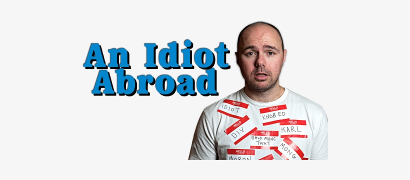 Binge Show Of The Week- An Idiot Abroad - Idiot Abroad, transparent png download