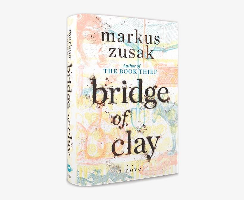 We're Excited To Announce That Markus Zusak's New Novel, - Bridge Of Clay Book, transparent png download