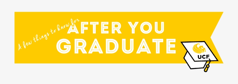 After You Graduate Banner - University Of Central Florida, transparent png download