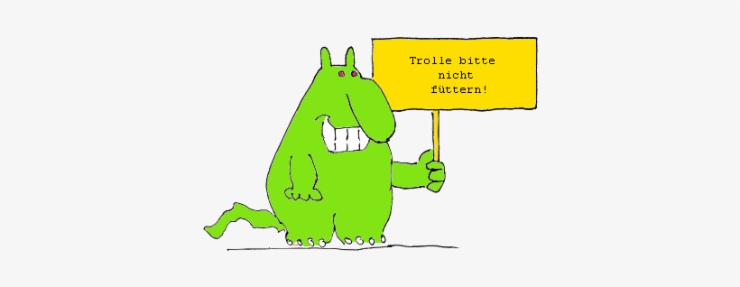 Troll Nicht Fuettern Gruen - Don T Feed The Troll, transparent png download