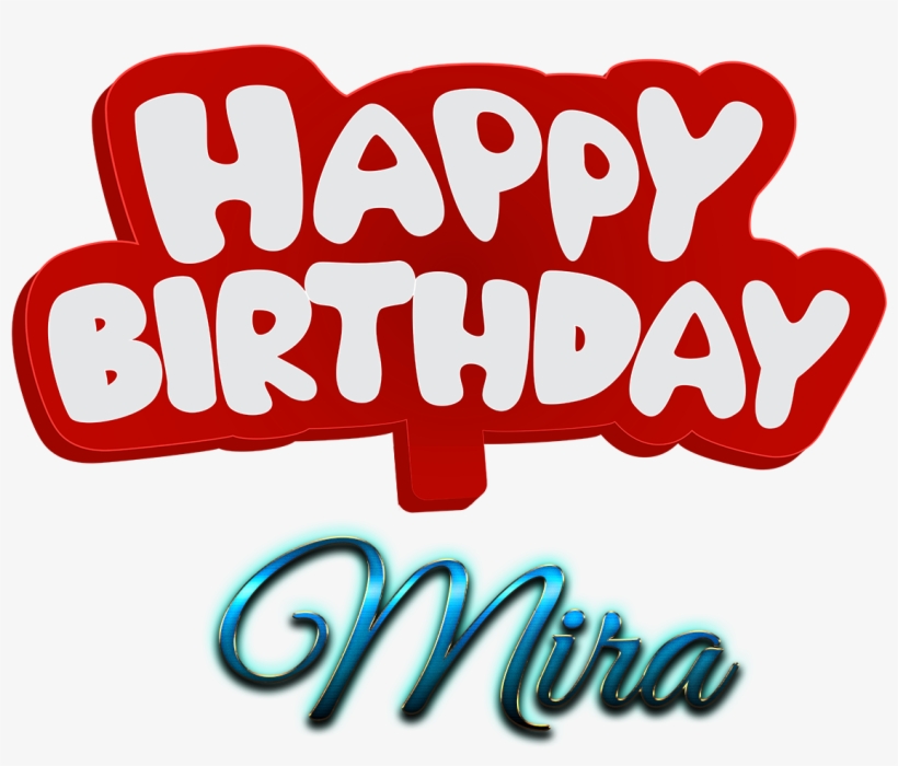 Mira Happy Birthday Name Logo - Happy Birthday Dusty, transparent png download