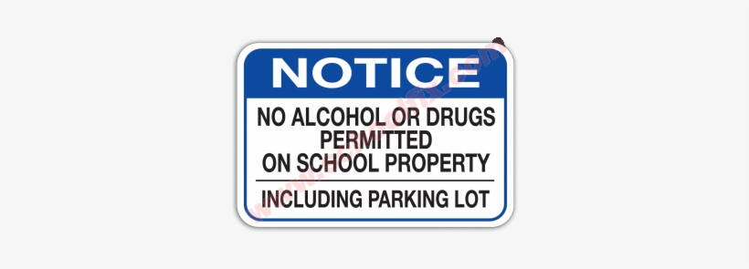 Notice No Alcohol Or Drugs On Property Aluminum Sign - Notice Watch Your Step, transparent png download