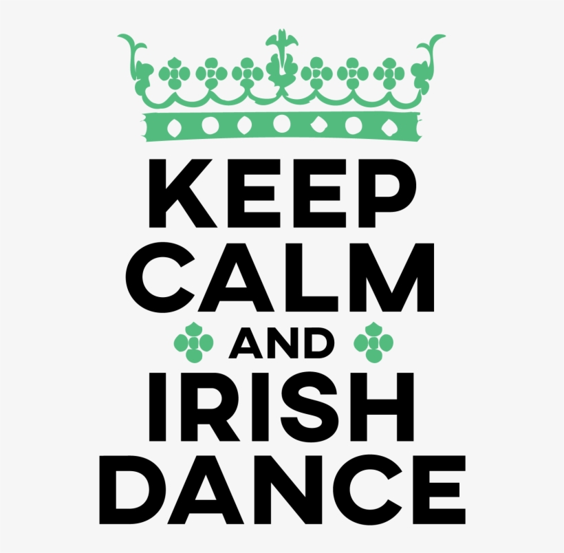 Keep Calm And Irish Dance - Keep Calm Its My Birthday On 4 July, transparent png download