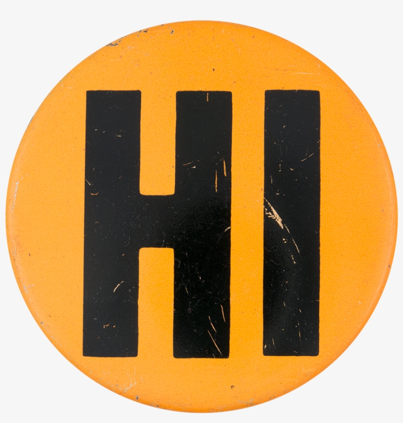 Orange Hi Advertising Button Museum - Sign, transparent png download