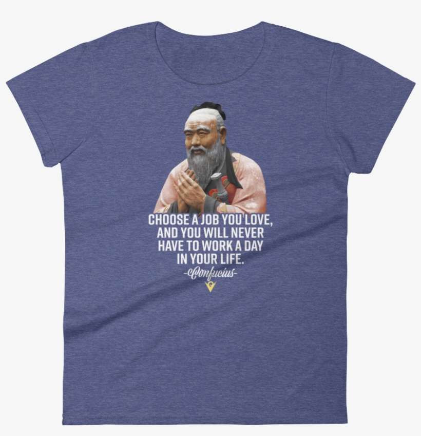 "choose A Job You Love, And You Will Never Have To, transparent png download