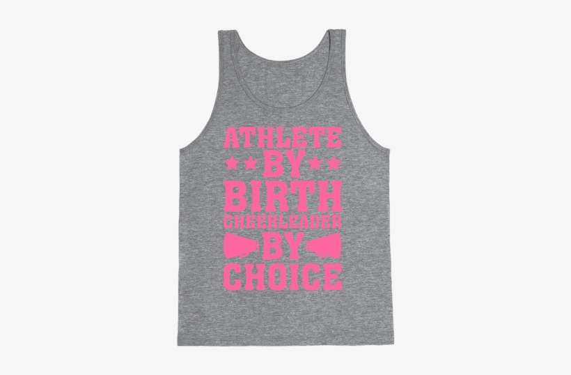 Athlete By Birth Cheerleader By Choice Tank Top - Abs Quotes, transparent png download