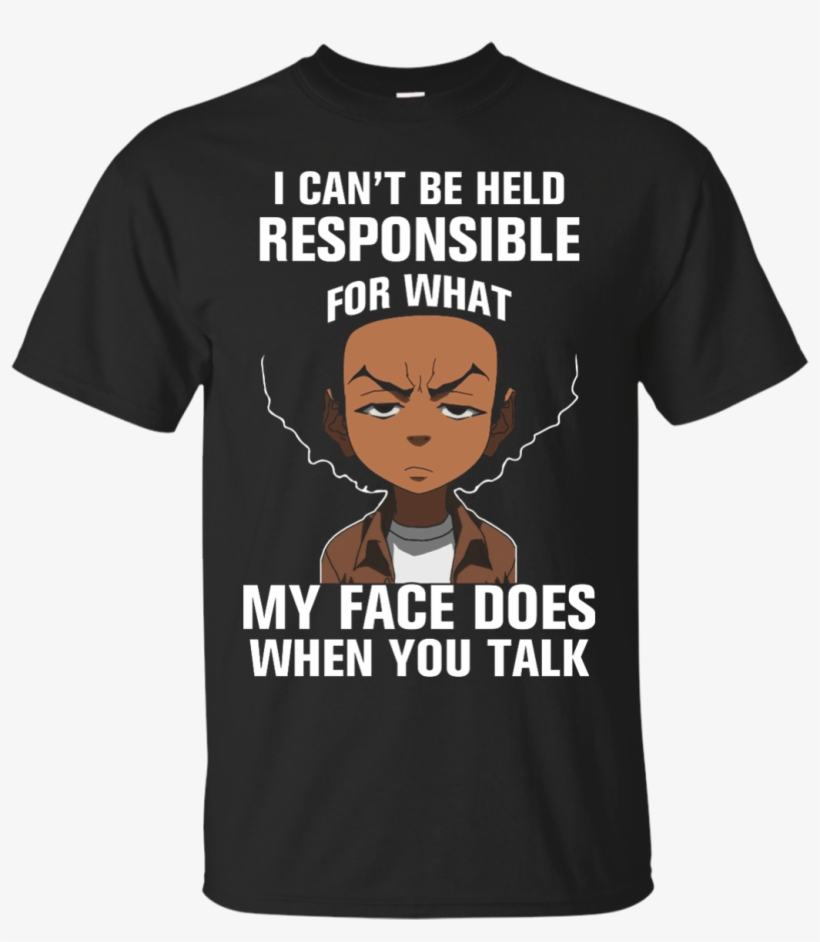 I Can't Be Held Responsible For What My Face Does When - T Shirt Supreme 2018, transparent png download