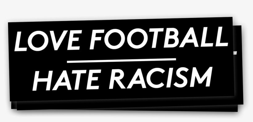 Love Football Hate Racism 40 Aufkleber - Love Football Hate Racism, transparent png download