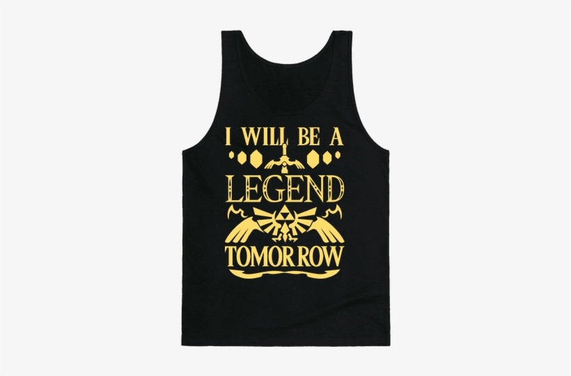 I Will Be A Legend Tomorrow Tank Top - Sashay Away T Shirt, transparent png download