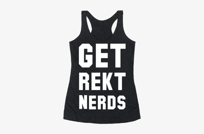 Get Rekt Nerds Racerback Tank Top - Funny Beer T Shirts, transparent png download