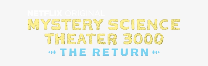 Mystery Science Theater - Mystery Science Theater 3000 The Return Poster, transparent png download
