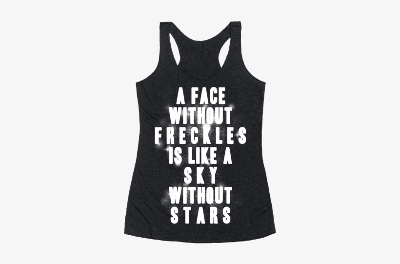 A Face Without Freckles Is Like A Sky Without Stars - Smash The Patriarchy T Shirt, transparent png download