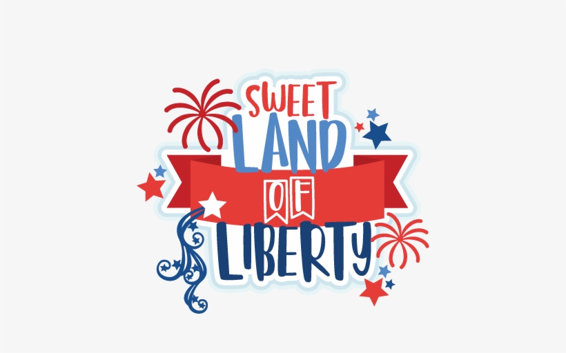 Sweet Land Of Liberty Scrapbook Cut File Cute Clipart - Scalable Vector Graphics, transparent png download