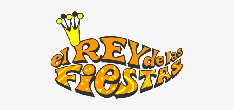 El Rey De Las Fiestas - Rey De La Fiesta, transparent png download