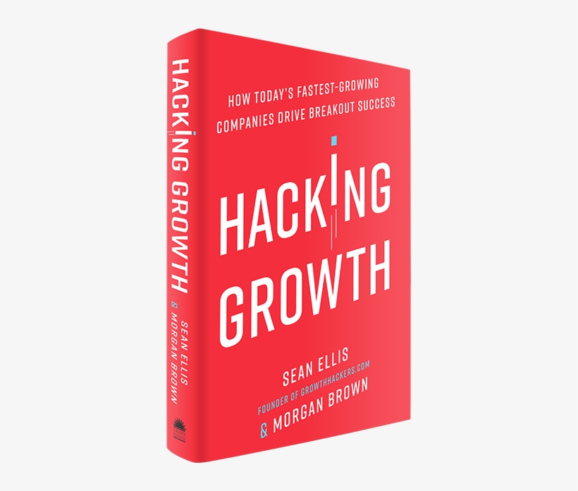 29 Sep 2017 - Hacking Growth By Sean Ellis And Morgan Brown, transparent png download