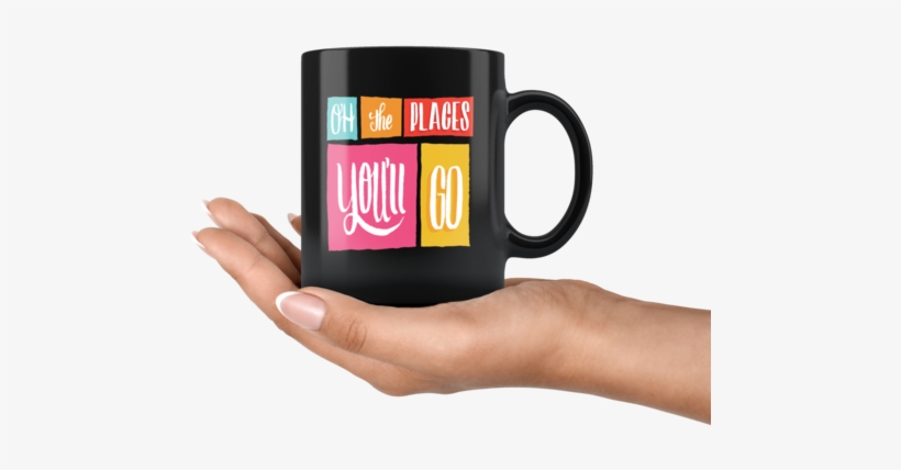 "oh The Places You'll Go" Mug - Mug, transparent png download