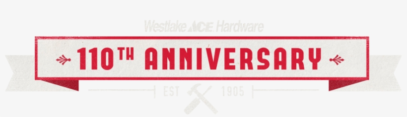 Westlake Ace Hardware 110th Anniversary - 110th Anniversary, transparent png download