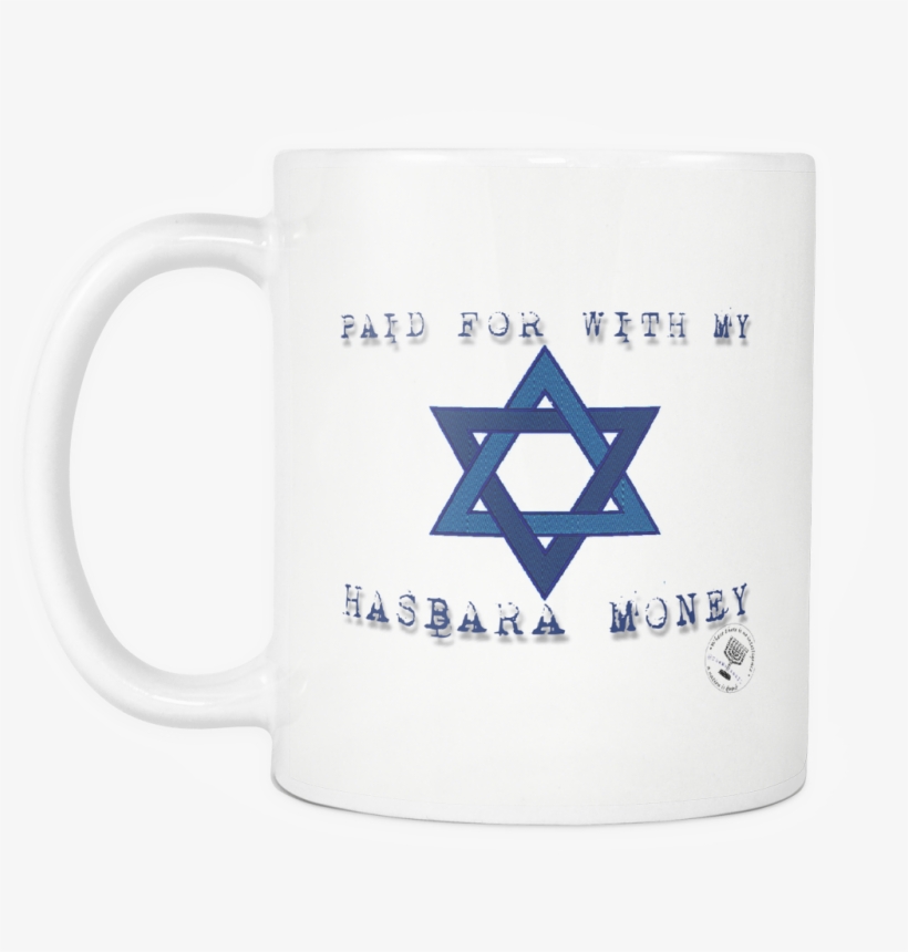 Paid For With My Hasbara Money 11 Oz Mug - Meaning Of Jerusalem, transparent png download