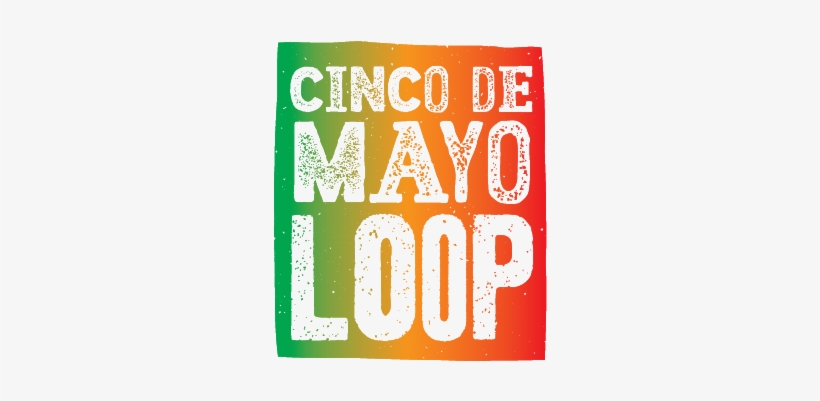 Out & About Presents The Cinco De Mayo Loop In Wilmington - Cinco De Mayo Loop 2019, transparent png download