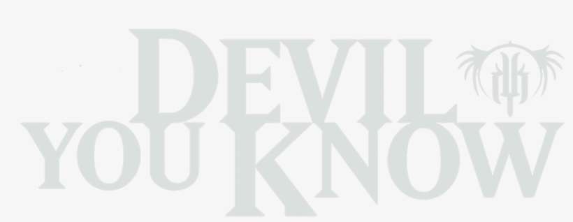 Devil You Know - Devil You Know Logo, transparent png download