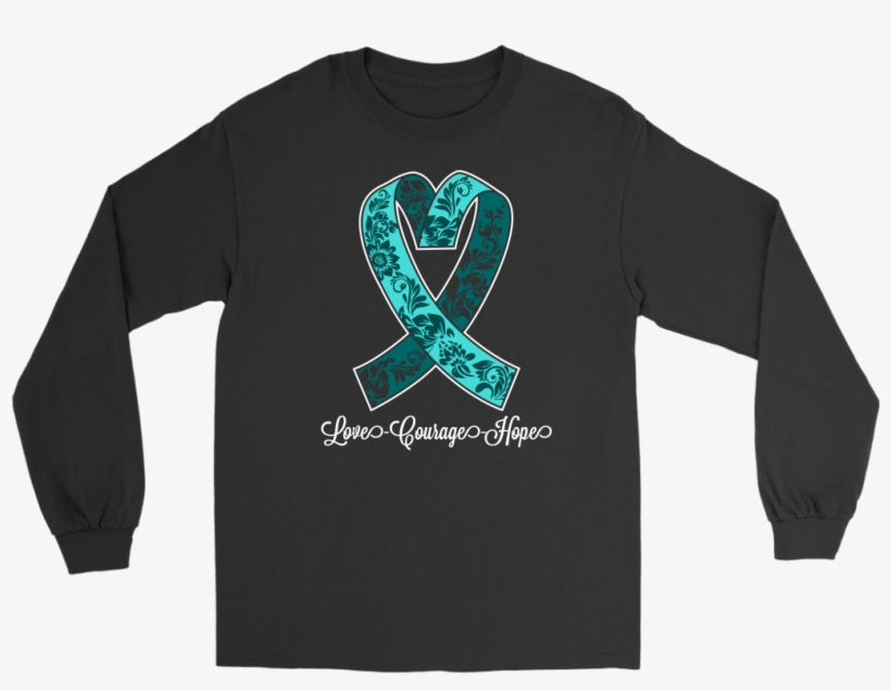 Loves Courage Hope Ovarian Cancer Awareness Teal Ribbon - T-shirt, transparent png download