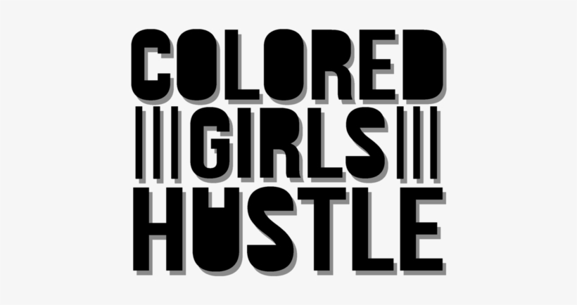 Colored Girls Hustle - 6750 Anvil Adult Triblend T-shirt, transparent png download