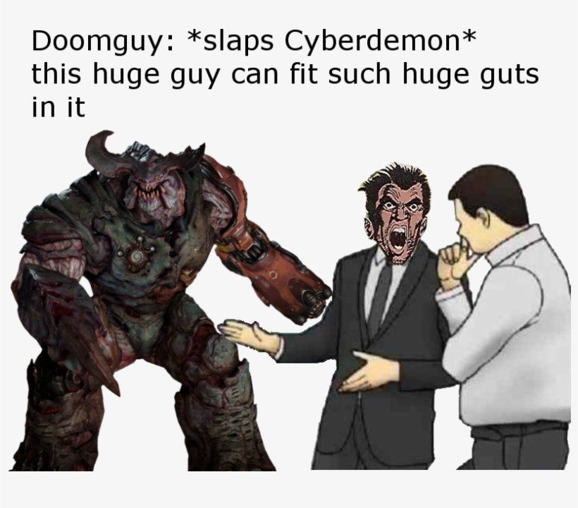 *slaps Cyberdemon* This Huge Guy Can Fit Such Huge - Slaps Roof Of Car Meme, transparent png download