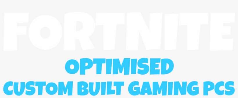 Our Fortnite Optimised Pc Range Will Ensure You Have - Fortnite, transparent png download