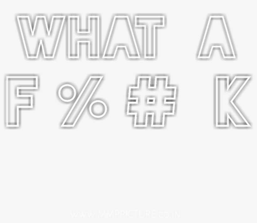 What A F**k Text Png - Illustration, transparent png download